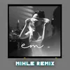 Em (Mihle Remix)