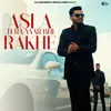 About Asla Tera Yaar Bhi Rakhe Song