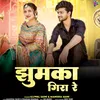 About Jhumka Gira Re (feat. Ujjwal Saini) Song