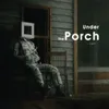 About Under The Porch (Lofi) Song