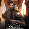 About Ishaq Rangtaari Song