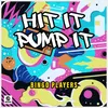 About Hit It Pump It Song