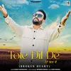 About Tote Dil De (Broken Heart) Song