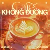 Cafe Không Đường (NTC Remix)