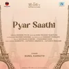 About Pyar Saathi Song