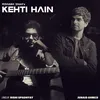 About Kehti Hain Song