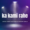 About Ka Kami Rahe Song