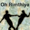 About Oh Rimthiya Song