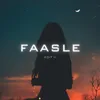 About Faasle - Edit II Song