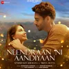 About Neendraan Ni Aandiyaan Song