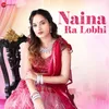 Naina Ra Lobhi