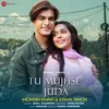 About Tu Mujhse Juda Song