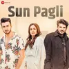 About Sun Pagli Song