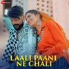 About Laali Paani Ne Chali Song