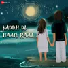 About Kaddh Di Haan Raat Song