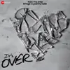 About It's Over Song