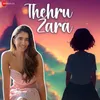 About Thehru Zara Song