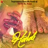 About Haldi Song