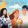 About Dil De Kol Kol Song