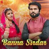About Banna Sirdar Song