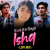 About Rula Ke Gaya Ishq Lofi Mix by L3AD Song