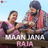 About Maan Jana Raja Song