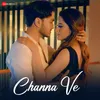 About Channa Ve Song