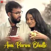 About Ami Parini Bhulte Song