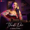 About Thodi Der - Ananya Sharma Version Song