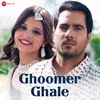 About Ghoomer Ghale Song