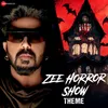 About Zee Horror Show - Theme Song