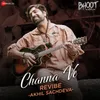 About Channa Ve - Revibe (Akhil Sachdeva) Song