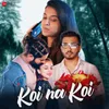 About Koi Na Koi Song