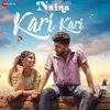 About Naina Kari Kari Song