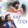 About Bas Tera Song