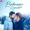 About Badnaam Kiya Hai Song