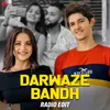 About Darwaze Bandh - Radio Edit Song