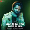 About Aap Hi Se Tha Aap Hi Se Hain Song