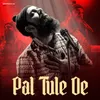 About Pal Tule De Song