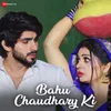 About Bahu Chaudhary Ki Song