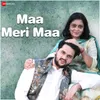 About Maa Meri Maa Song