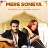 About Mere Soneya (Raj Barman & Aishwarya Version) Song