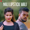 About Nali Lipstick Wali Song