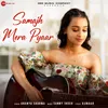 About Samajh Mera Pyaar Song