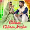 About Chham Chham Nachu Song