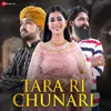 About Tara Ri Chunari Song