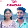 About Tor Askaraay Song