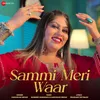 About Sammi Meri Waar Song