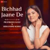 Bichhad Jaane De