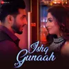 About Ishq Gunaah Song